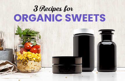 3 Recipes for Organic Sweets: Guilty Pleasures No More! | Infinity Jars