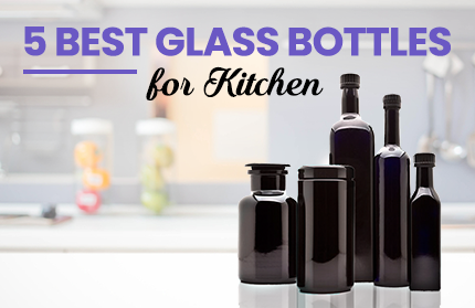 5 Best Glass Bottles for Your Kitchen | Infinity Jars